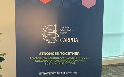 CARPHA unveils new 2025-2030 strategic plan to tackle region’s health threats