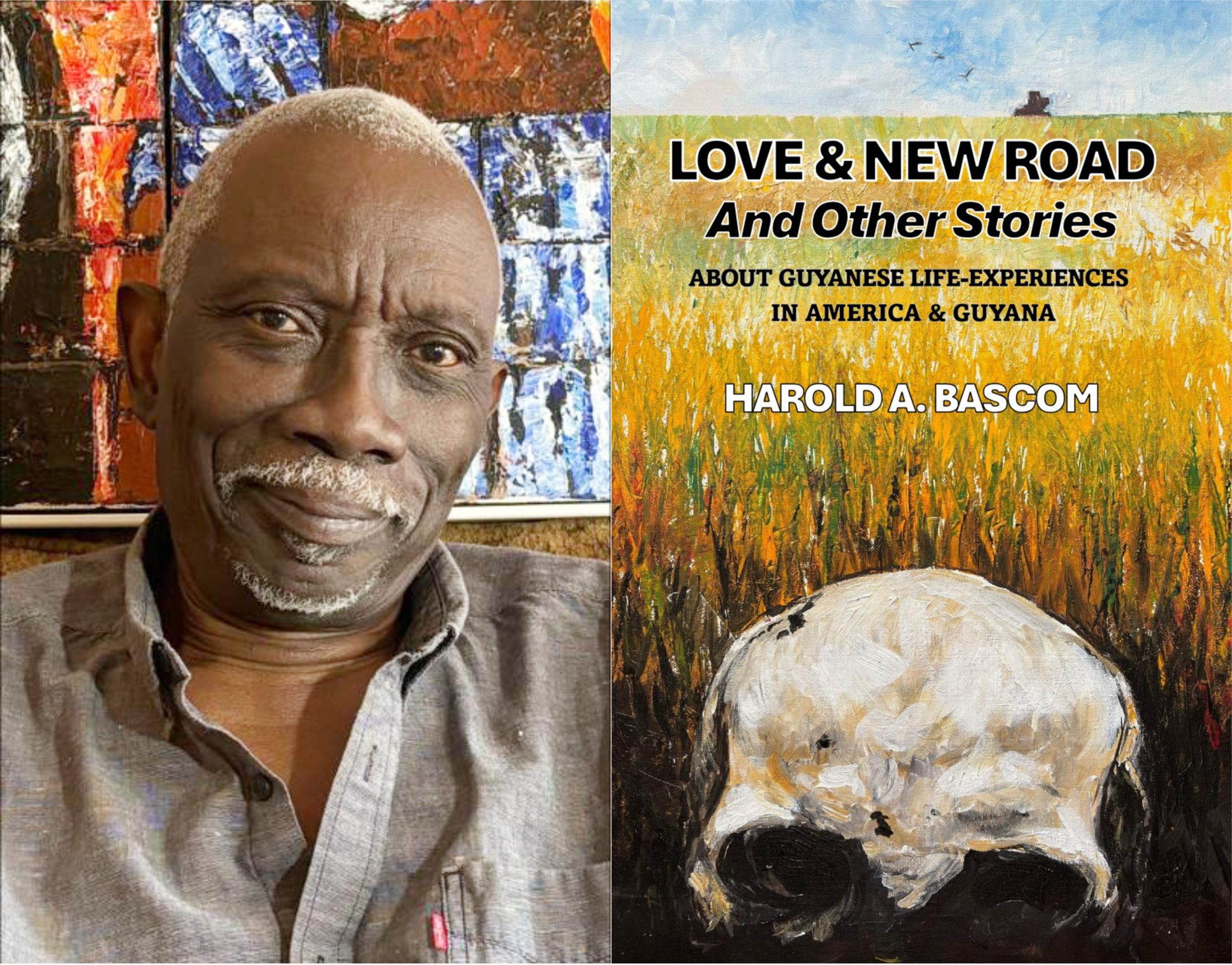 Award-winning Guyanese author Harold A. Bascom launches Love and New Road and Other Stories on 26th  September,2026.